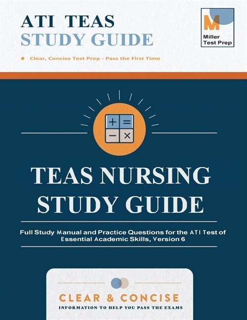 TEAS Nursing Study Guide: Full Study Manual and Practice Questions for the ATI Test of Essential Academic Skills, Version 7 (Paperback)