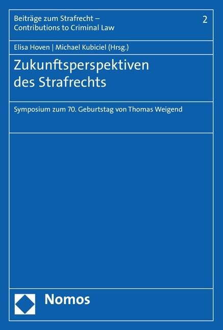 Zukunftsperspektiven Des Strafrechts: Symposium Zum 70. Geburtstag Von Thomas Weigend (Paperback)