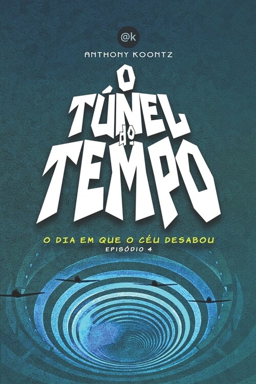 O T?el Do Tempo: O Dia Em Que O C? Desabou (Paperback)