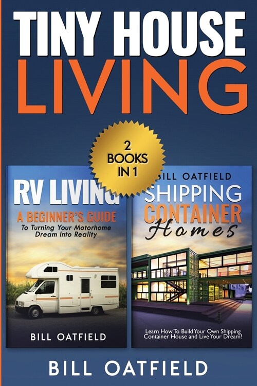 Tiny House Living: RV Living & Shipping Container Homes (Paperback)