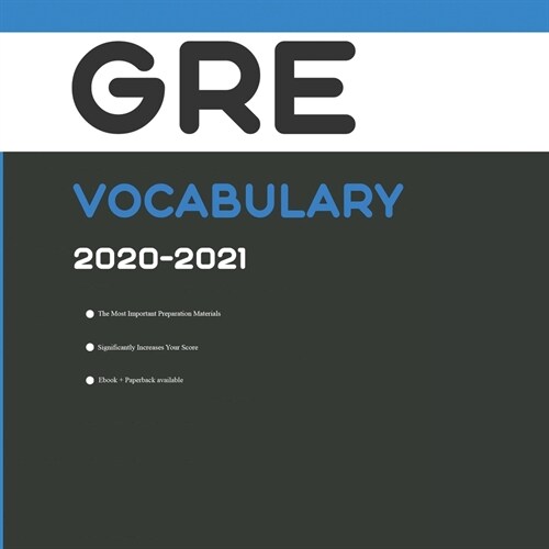 GRE Test Vocabulary 2020-2021: Words That Will Help You Complete Writing/Essay Part of GRE Test (Paperback)
