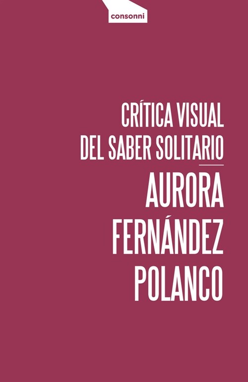 CRITICA VISUAL DEL SABER SOLITARIO (Paperback)