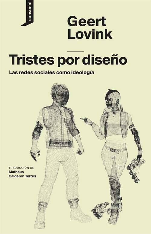 TRISTES POR DISENO LAS REDES SOCIALES COMO IDEOLOGIA (Paperback)