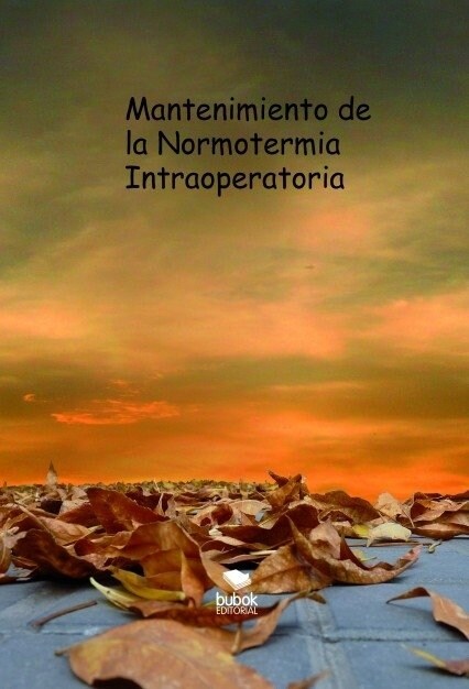 MANTENIMIENTO DE LA NORMOTERMIA INTRAOPERATORIA (Paperback)