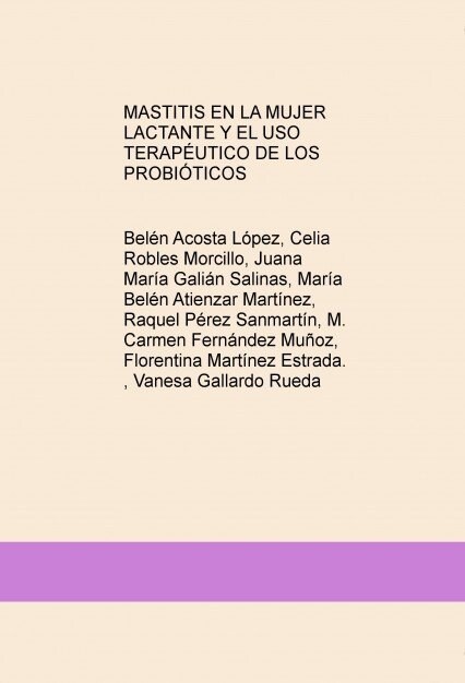 MASTITIS EN LA MUJER LACTANTE Y EL USO TERAPEUTICO DE LOS PR (Paperback)