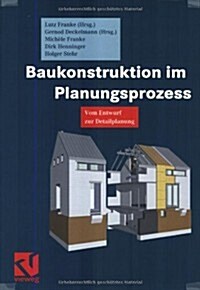 Baukonstruktion Im Planungsprozess: Vom Entwurf Zur Detailplanung (Paperback, 2002)