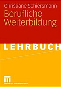 Berufliche Weiterbildung (Paperback, 2007)