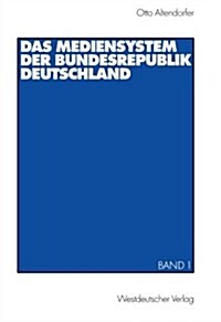 Das Mediensystem Der Bundesrepublik Deutschland: Band 1 (Paperback, 2001)