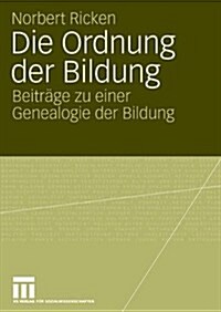 Die Ordnung Der Bildung: Beitr?e Zu Einer Genealogie Der Bildung (Paperback, 2006)