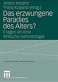 Das Erzwungene Paradies Des Alters? (Paperback)