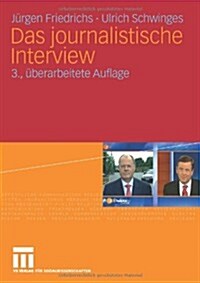 Das Journalistische Interview (Paperback, 3, 3., Uberarb. Au)