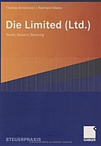 Die Limited (Ltd.): Recht, Steuern, Beratung (Paperback, 2007)