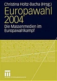 Europawahl 2004: Die Massenmedien Im Europawahlkampf (Paperback, 2005)