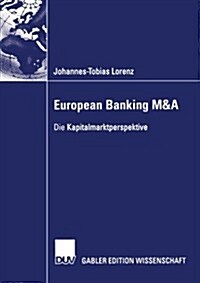 European Banking M&A: Die Kapitalmarktperspektive (Paperback, 2006)
