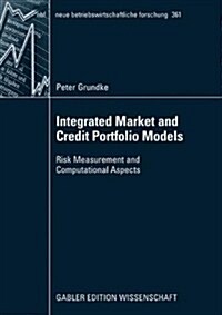 Integrated Market and Credit Portfolio Models: Risk Measurement and Computational Aspects (Paperback, 2008)