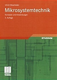 Mikrosystemtechnik: Konzepte Und Anwendungen (Paperback, 2, 2., Uberarb. Un)