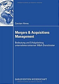 Mergers & Acquisitions Management: Bedeutung Und Erfolgsbeitrag Unternehmensinterner M&A-Dienstleister (Paperback, 2008)