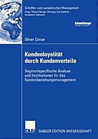 Kundenloyalit? Durch Kundenvorteile: Segmentspezifische Analyse Und Implikationen F? Das Kundenbeziehungsmanagement (Paperback, 2007)