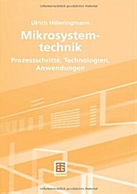 Mikrosystemtechnik: Prozessschritte, Technologien, Anwendungen (Paperback, 2006)