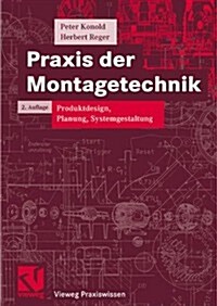 Praxis Der Montagetechnik: Produktdesign, Planung, Systemgestaltung (Hardcover, 2, 2., Uberarb. U.)