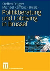 Politikberatung Und Lobbying in Br?sel (Paperback, 2007)