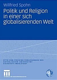 Politik Und Religion in Einer Sich Globalisierenden Welt (Paperback)