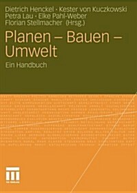 Planen - Bauen - Umwelt: Ein Handbuch (Paperback, 2010)