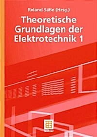 Theoretische Grundlagen Der Elektrotechnik 1 (Hardcover)