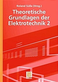 Theoretische Grundlagen Der Elektrotechnik 2 (Hardcover, 2006)