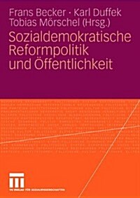 Sozialdemokratische Reformpolitik Und ?fentlichkeit (Paperback, 2007)