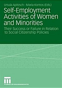 Self-Employment Activities of Women and Minorities: Their Success or Failure in Relation to Social Citizenship Policies (Paperback, 2008)