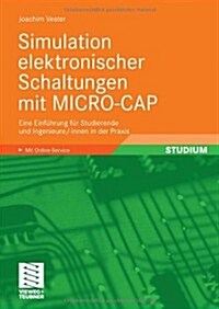 Simulation Elektronischer Schaltungen Mit Micro-Cap: Eine Einf?rung F? Studierende Und Ingenieure/-Innen in Der Praxis (Paperback, 2010)