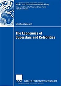 The Economics of Superstars and Celebrities (Paperback)