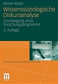 Wissenssoziologische Diskursanalyse: Grundlegung Eines Forschungsprogramms (Paperback, 3, 3. Aufl. 2011)