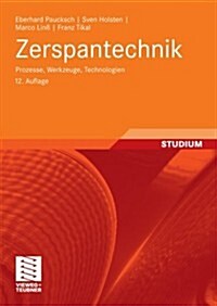 Zerspantechnik: Prozesse, Werkzeuge, Technologien (Paperback, 12, 12., Vollst. Ub)