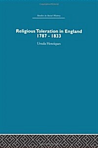 Religious Toleration in England : 1787-1833 (Paperback)