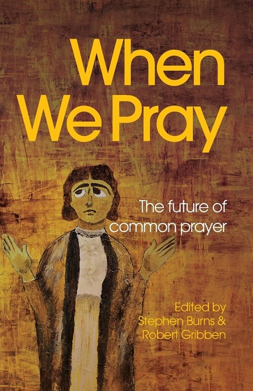 When We Pray: The Future of Common Prayer (Paperback)
