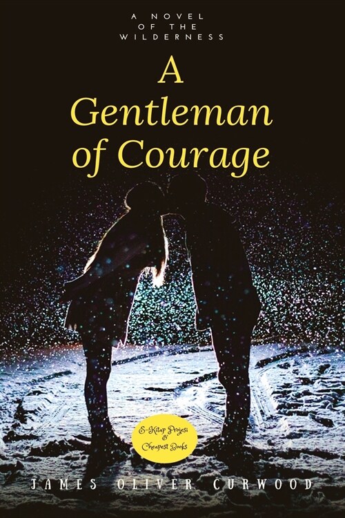 A Gentleman of Courage: A Novel of the Wilderness (Paperback)