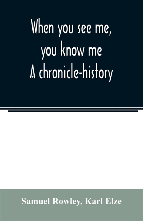 When you see me, you know me. A chronicle-history (Paperback)