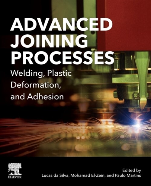 Advanced Joining Processes: Welding, Plastic Deformation, and Adhesion (Paperback)