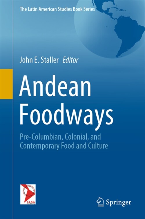 Andean Foodways: Pre-Columbian, Colonial, and Contemporary Food and Culture (Hardcover, 2021)