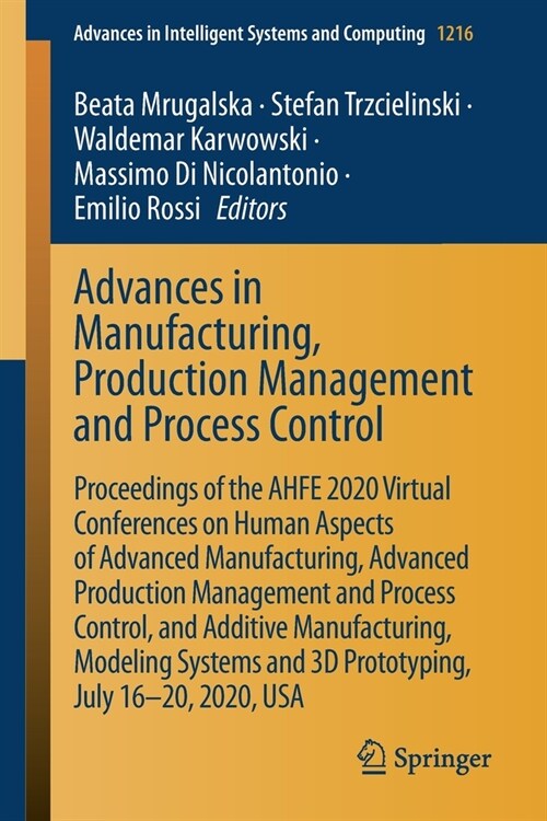 Advances in Manufacturing, Production Management and Process Control: Proceedings of the Ahfe 2020 Virtual Conferences on Human Aspects of Advanced Ma (Paperback, 2020)