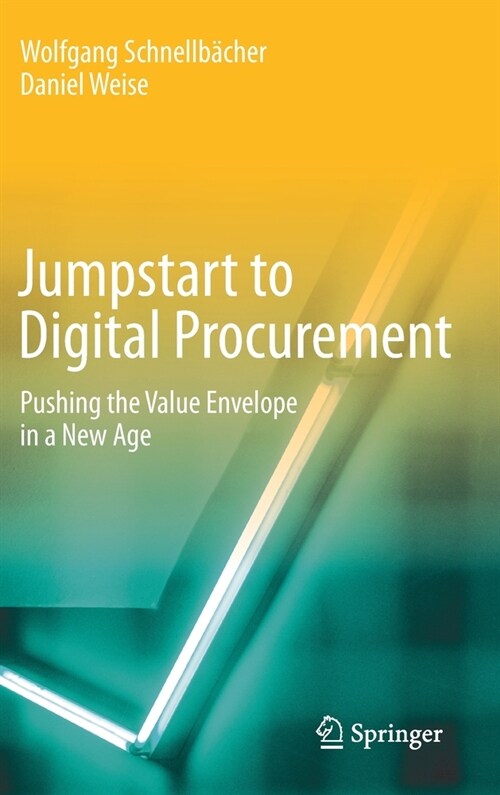 Jumpstart to Digital Procurement: Pushing the Value Envelope in a New Age (Hardcover, 2020)