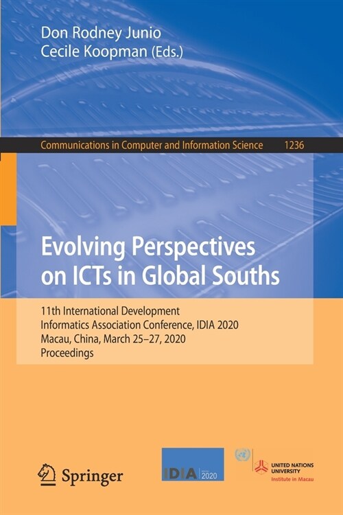 Evolving Perspectives on Icts in Global Souths: 11th International Development Informatics Association Conference, Idia 2020, Macau, China, March 25-2 (Paperback, 2020)