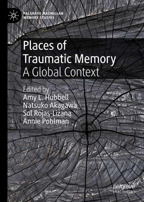 Places of Traumatic Memory: A Global Context (Hardcover, 2020)