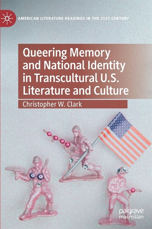 Queering Memory and National Identity in Transcultural U.S. Literature and Culture (Hardcover)