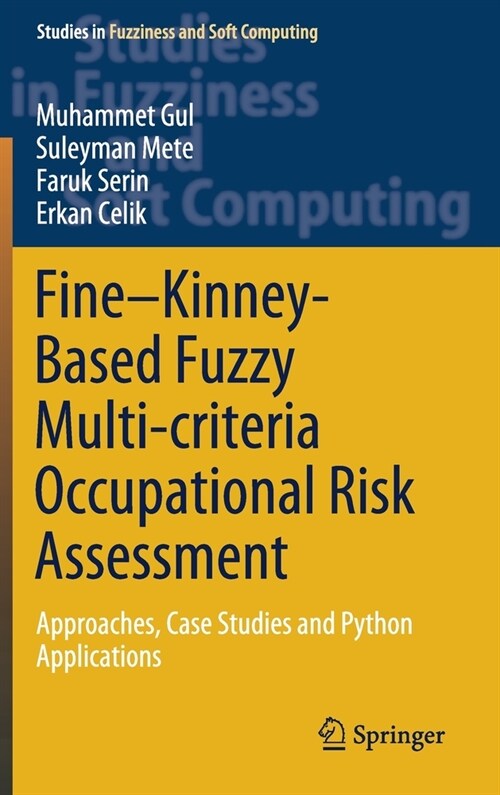 Fine-Kinney-Based Fuzzy Multi-Criteria Occupational Risk Assessment: Approaches, Case Studies and Python Applications (Hardcover, 2021)