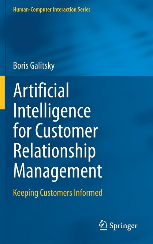 Artificial Intelligence for Customer Relationship Management: Keeping Customers Informed (Hardcover, 2020)