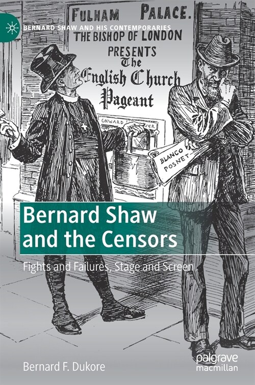 Bernard Shaw and the Censors: Fights and Failures, Stage and Screen (Hardcover, 2020)