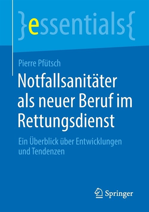 Notfallsanit?er ALS Neuer Beruf Im Rettungsdienst: Ein ?erblick ?er Entwicklungen Und Tendenzen (Paperback, 1. Aufl. 2020)